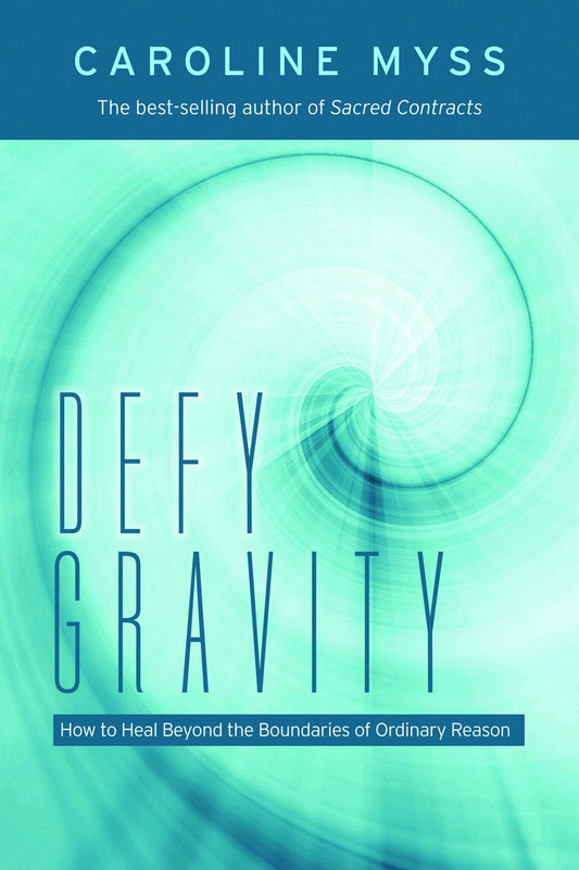 Defy Gravity: Healing Beyond the Bounds of Reason