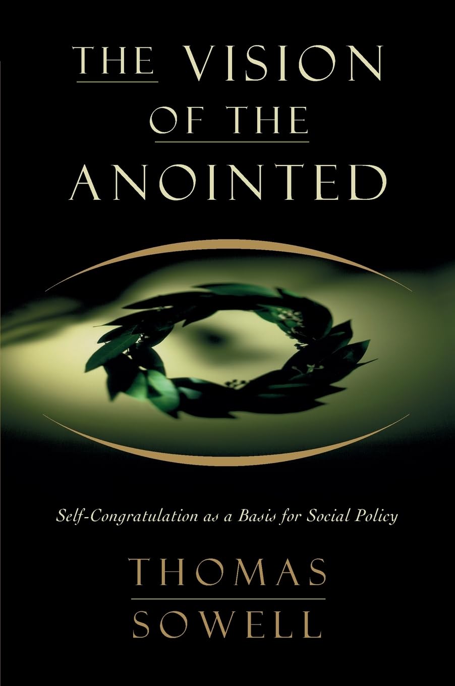 Vision of the Anointed: Self-Congratulation as a Basis for Social Policy book cover