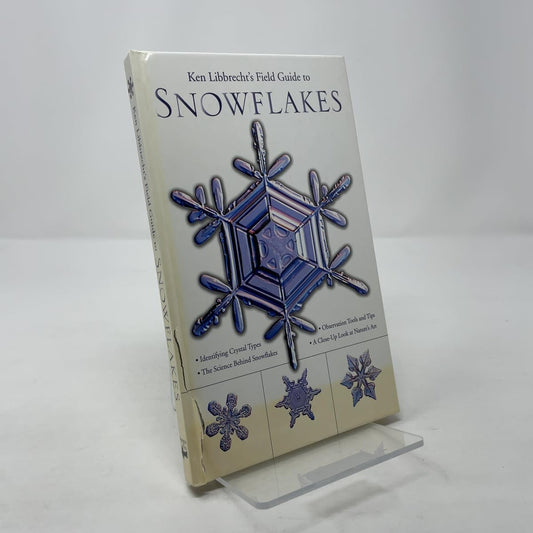 Ken Libbrecht's Field Guide to Snowflakes book cover