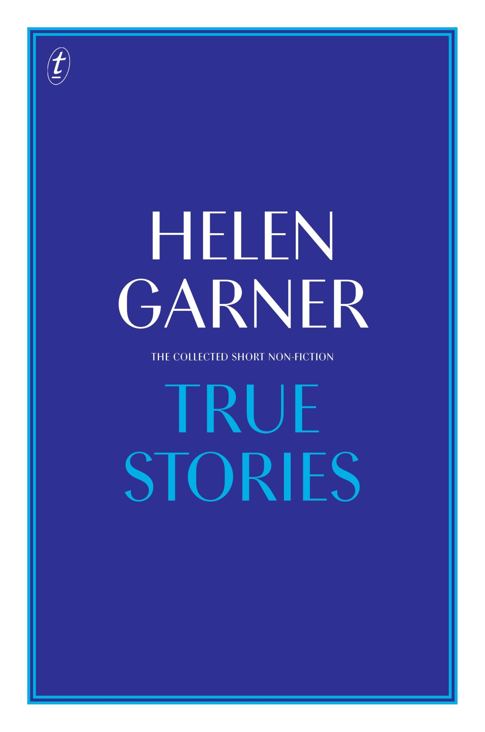 True Stories: The Collected Short Non-Fiction book cover