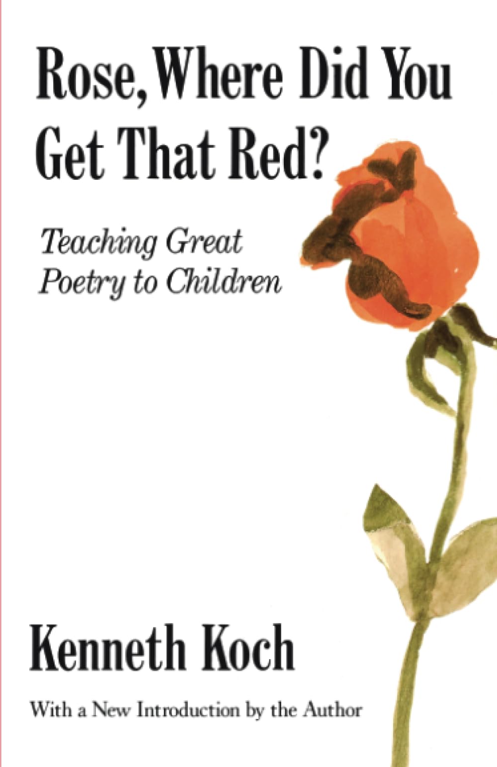 Rose, Where Did You Get That Red?: Teaching Great Poetry to Children book cover