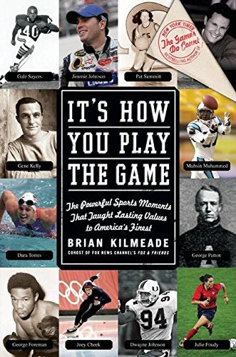 It's How You Play the Game: The Powerful Sports Moments That Taught Lasting Values to America's Finest book cover