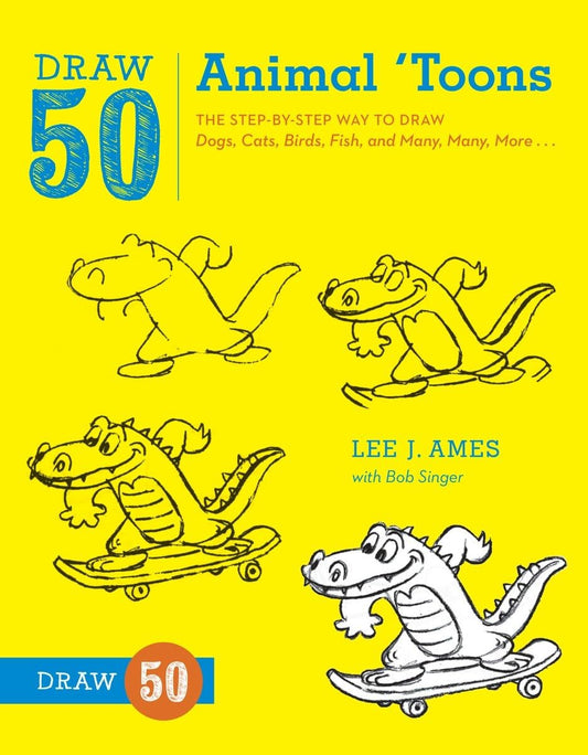 Draw 50 Animal 'Toons: The Step-By-Step Way to Draw Dogs, Cats, Birds, Fish, and Many, Many, More...