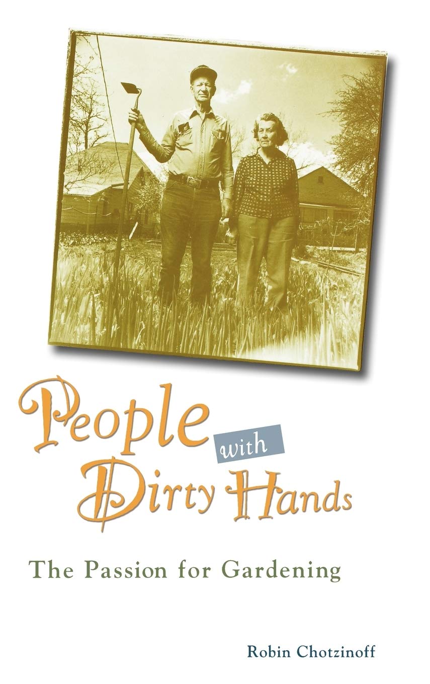 People with Dirty Hands: The Passion for Gardening