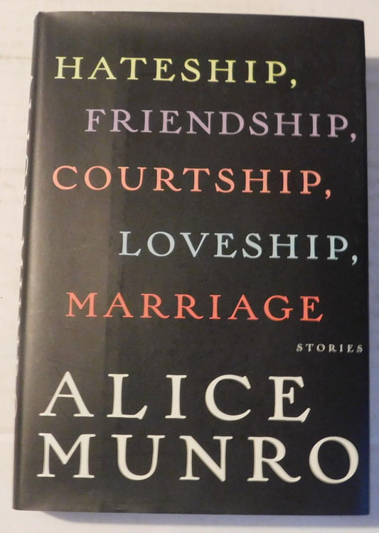 Hateship, Friendship, Courtship, Loveship, Marriage: Stories