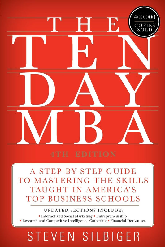 Ten-Day MBA: A Step-By-Step Guide to Mastering the Skills Taught in America's Top Business Schools book cover