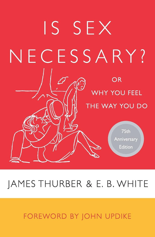 Is Sex Necessary?: Or Why You Feel the Way You Do book cover
