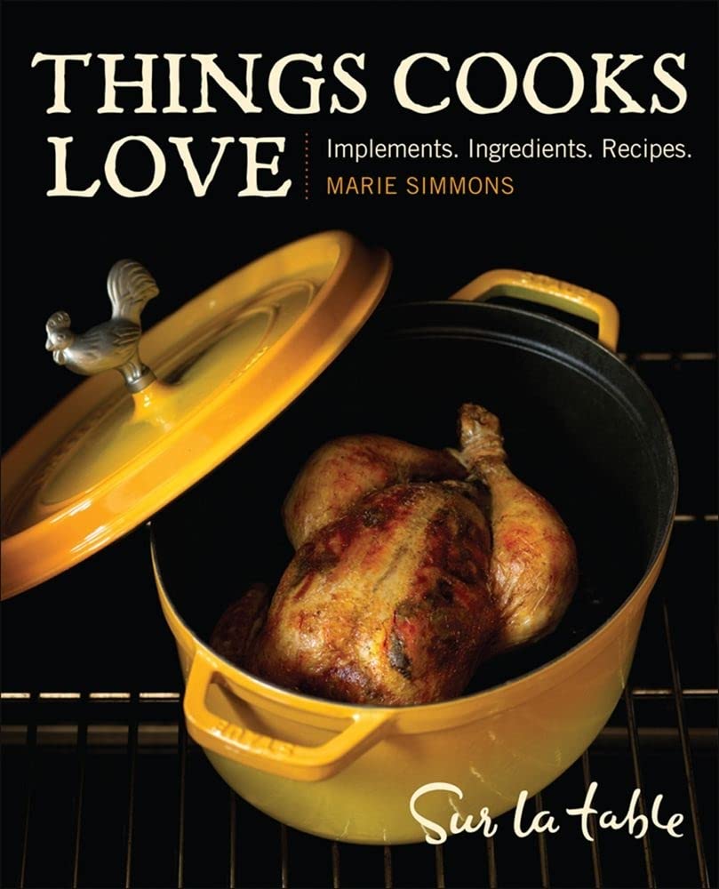 Things Cooks Love: Implements, Ingredients, Recipes book cover