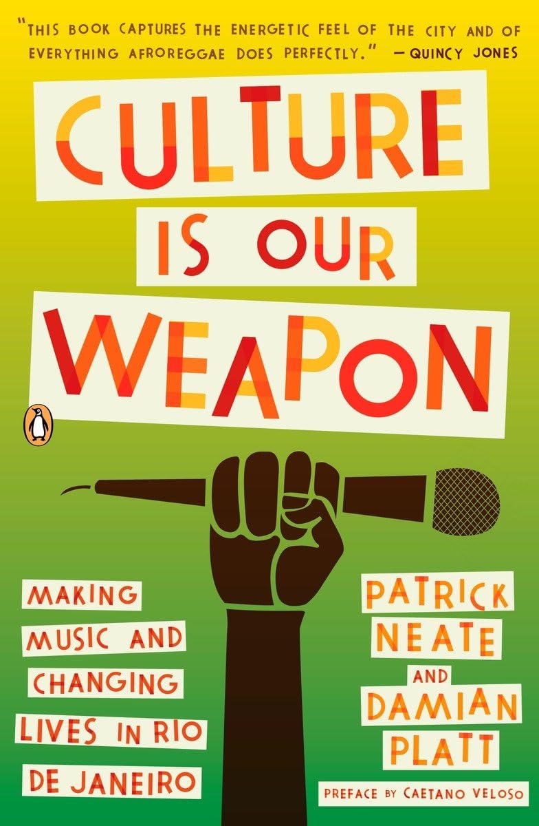 Culture Is Our Weapon: Making Music and Changing Lives in Rio de Janeiro book cover