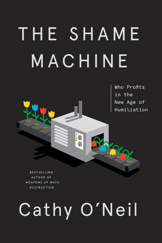 Shame Machine: Who Profits in the New Age of Humiliation book cover