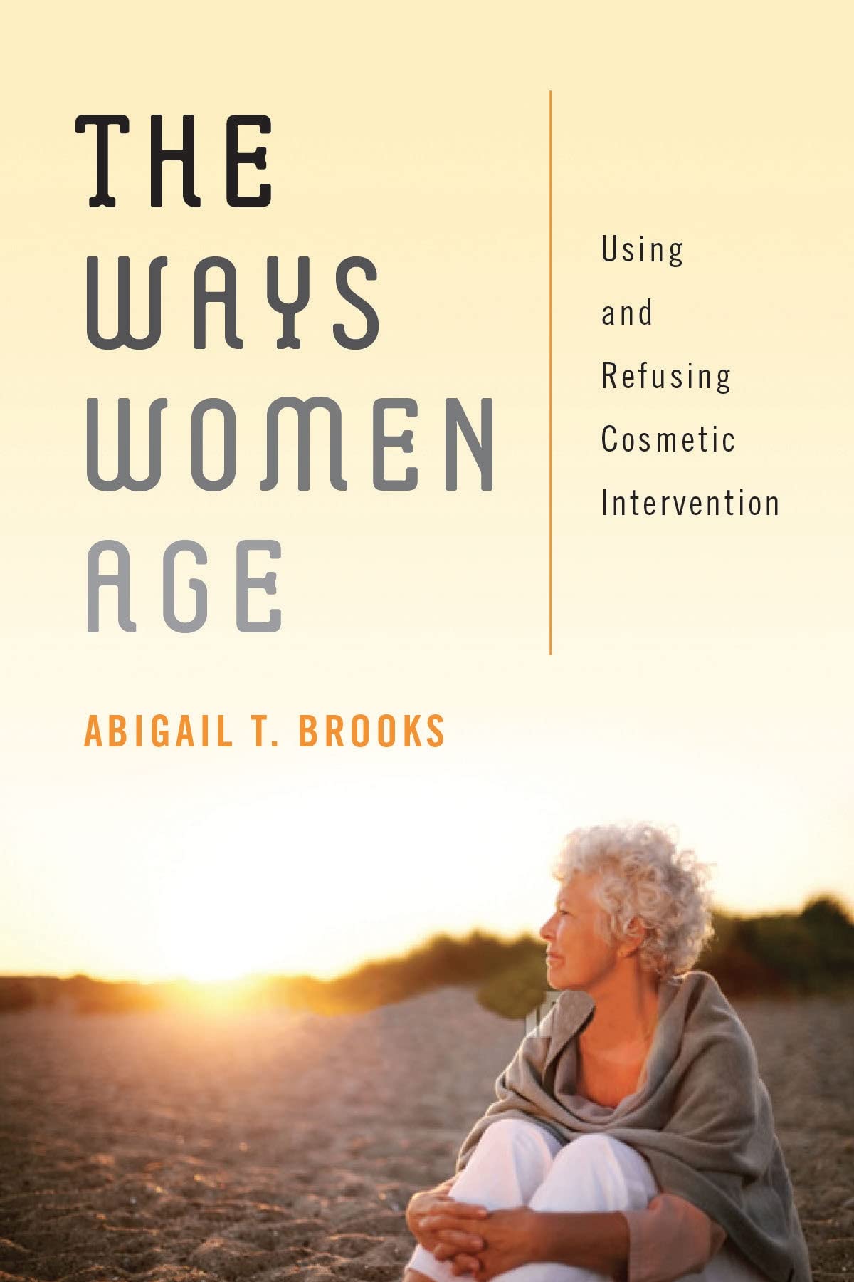 The Ways Women Age: Using and Refusing Cosmetic Intervention book cover
