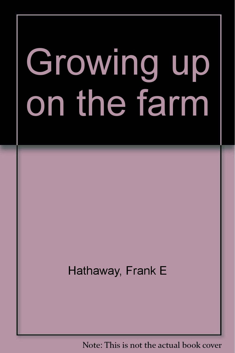 Growing up on the farm book cover