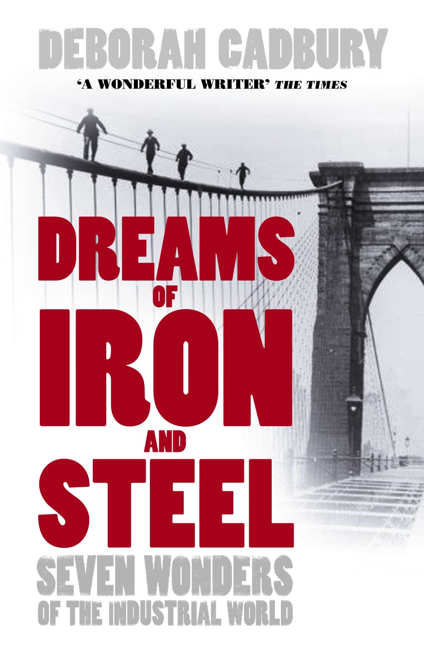 Dreams of Iron and Steel: Seven Wonders of the Nineteenth Century, from the Building of the London Sewers to the Panama Canal book cover