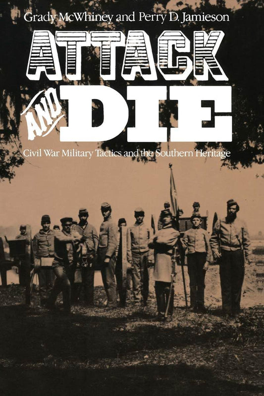 Attack and Die: Civil War Military Tactics and the Southern Heritage book cover
