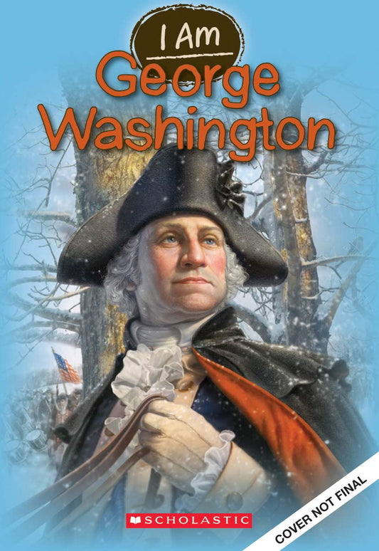 I Am George Washington (I Am #5) (5)