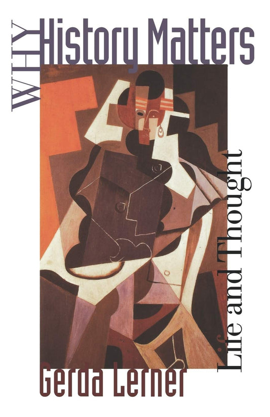 Why History Matters: Life and Thought (Revised) book cover