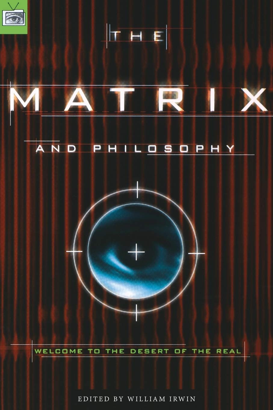 Matrix and Philosophy: Welcome to the Desert of the Real book cover