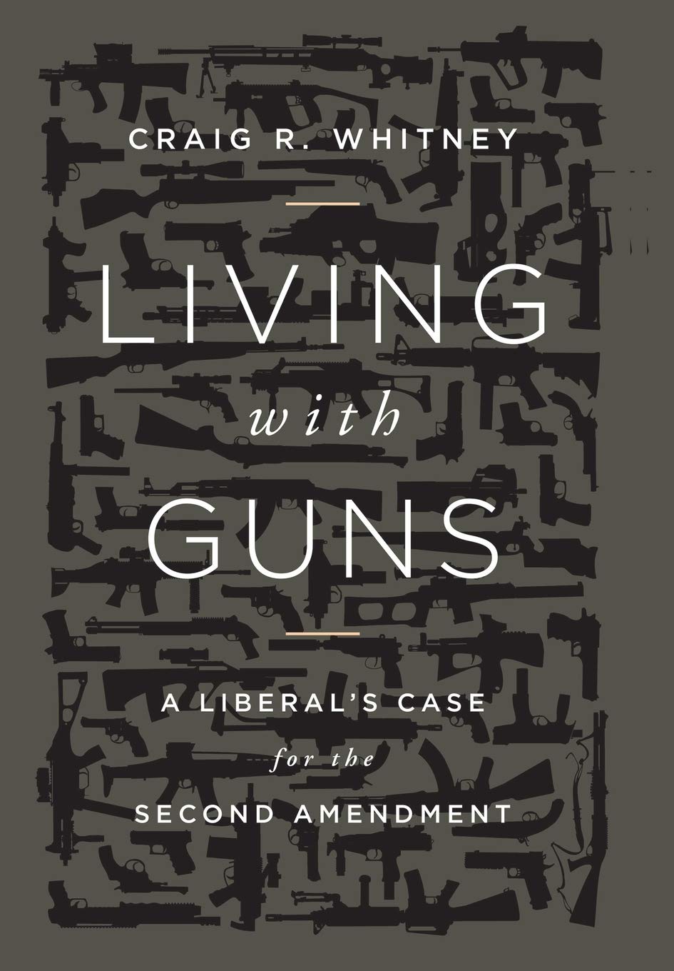 Living with Guns: A Liberal's Case for the Second Amendment
