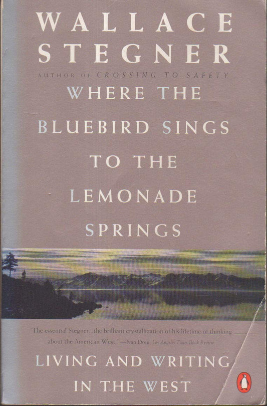 Where the Bluebird Sings to the Lemonade Springs: Living and Writing in the West book cover