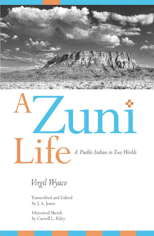 Zuni Life: A Pueblo Indian in Two Worlds book cover