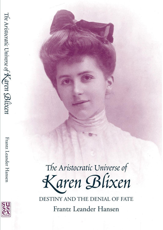Aristocratic Universe of Karen Blixen: Destiny and the Denial of Fate