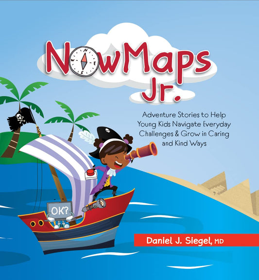 Nowmaps, Jr.: Adventure Stories to Help Young Kids Navigate Everyday Challenges & Grow in Caring & Kind Ways book cover