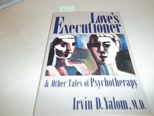 Love's Executioner: & Other Tales of Psychotherapy book cover