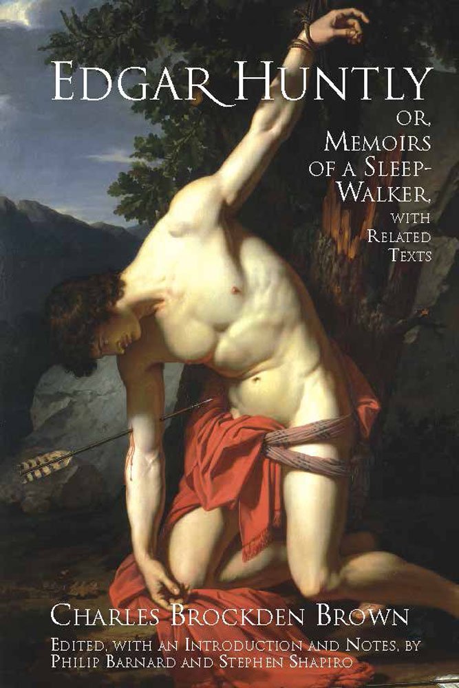 Edgar Huntly; Or, Memoirs of a Sleep-Walker: With Related Texts book cover
