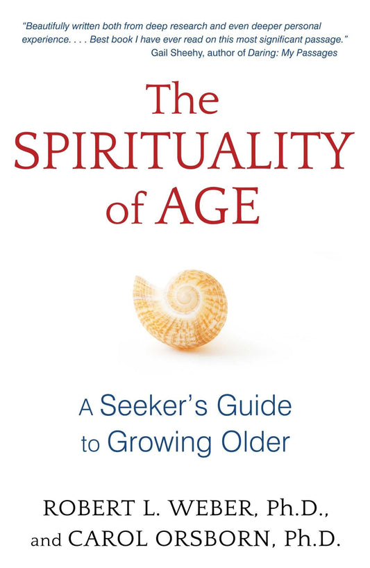Spirituality of Age: A Seeker's Guide to Growing Older book cover