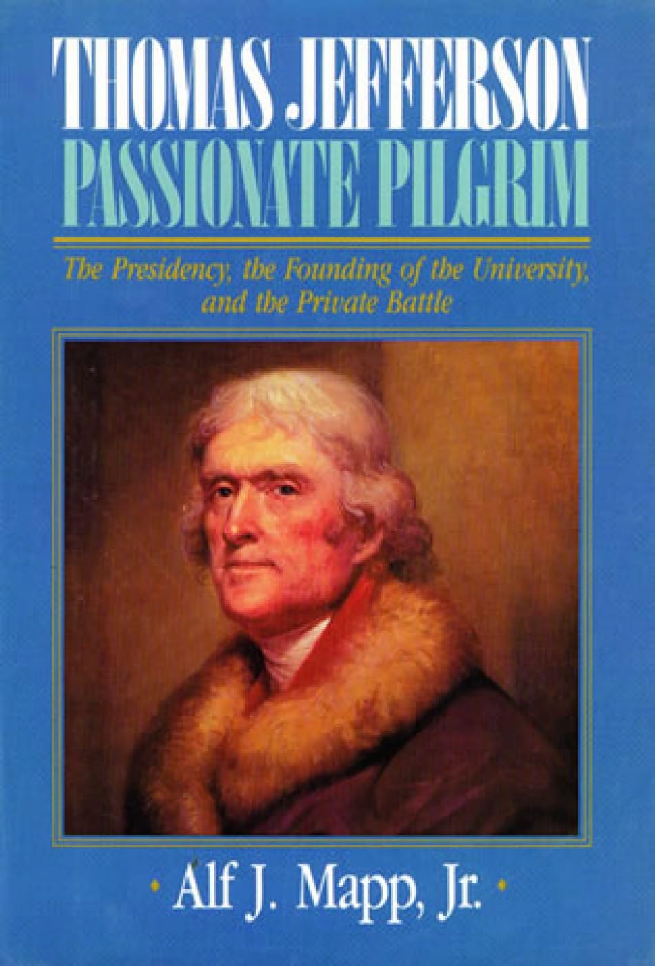 Thomas Jefferson: Passionate Pilgrim