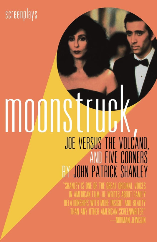 Moonstruck, Joe Versus the Volcano, and Five Corners: Screenplays book cover