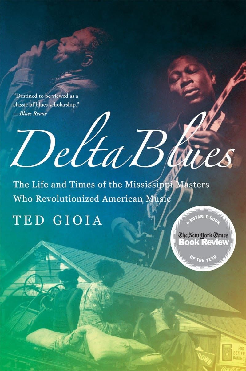 Delta Blues: The Life and Times of the Mississippi Masters Who Revolutionized American Music book cover