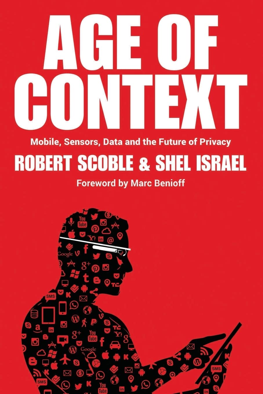 Age of Context: Mobile, Sensors, Data and the Future of Privacy book cover
