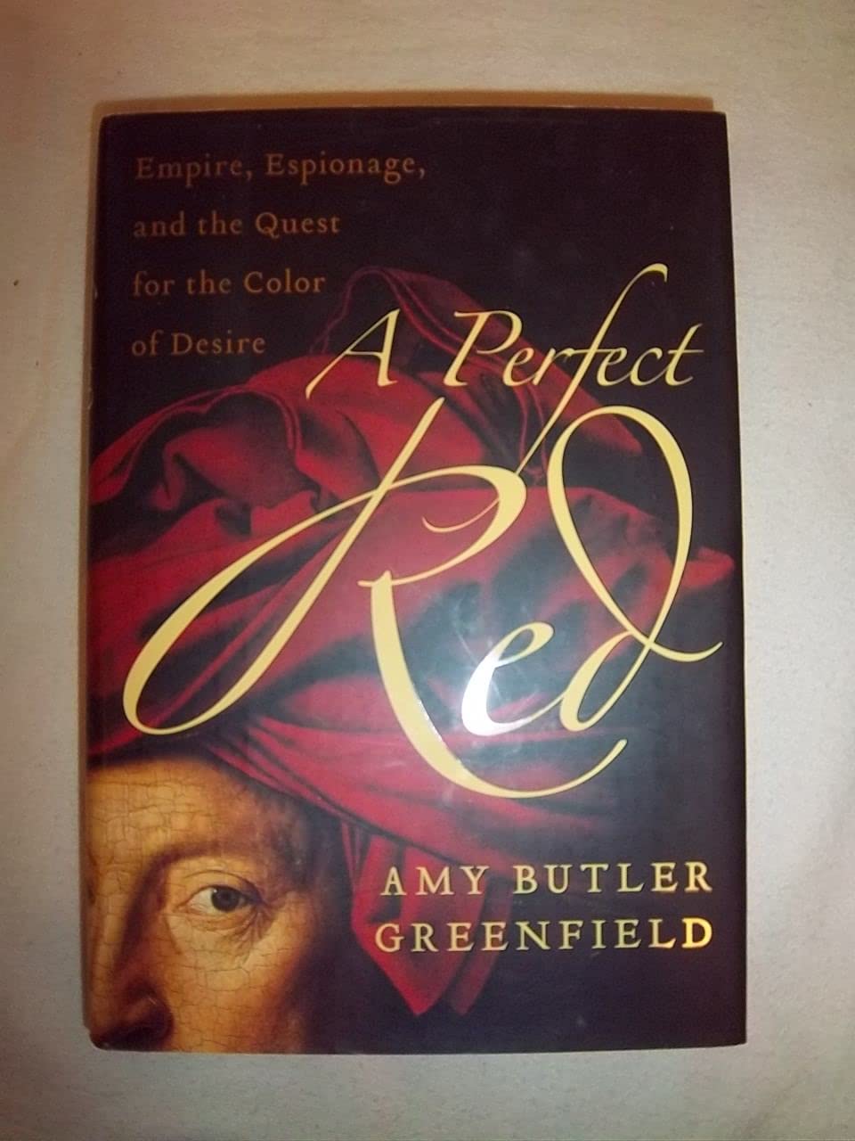 Perfect Red: Empire, Espionage, and the Quest for the Color of Desire book cover