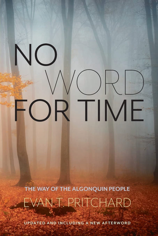 No Word for Time: The Way of the Algonquin