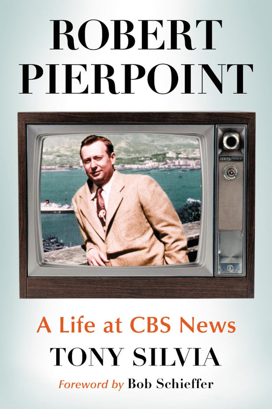 Robert Pierpoint: A Life at CBS News book cover