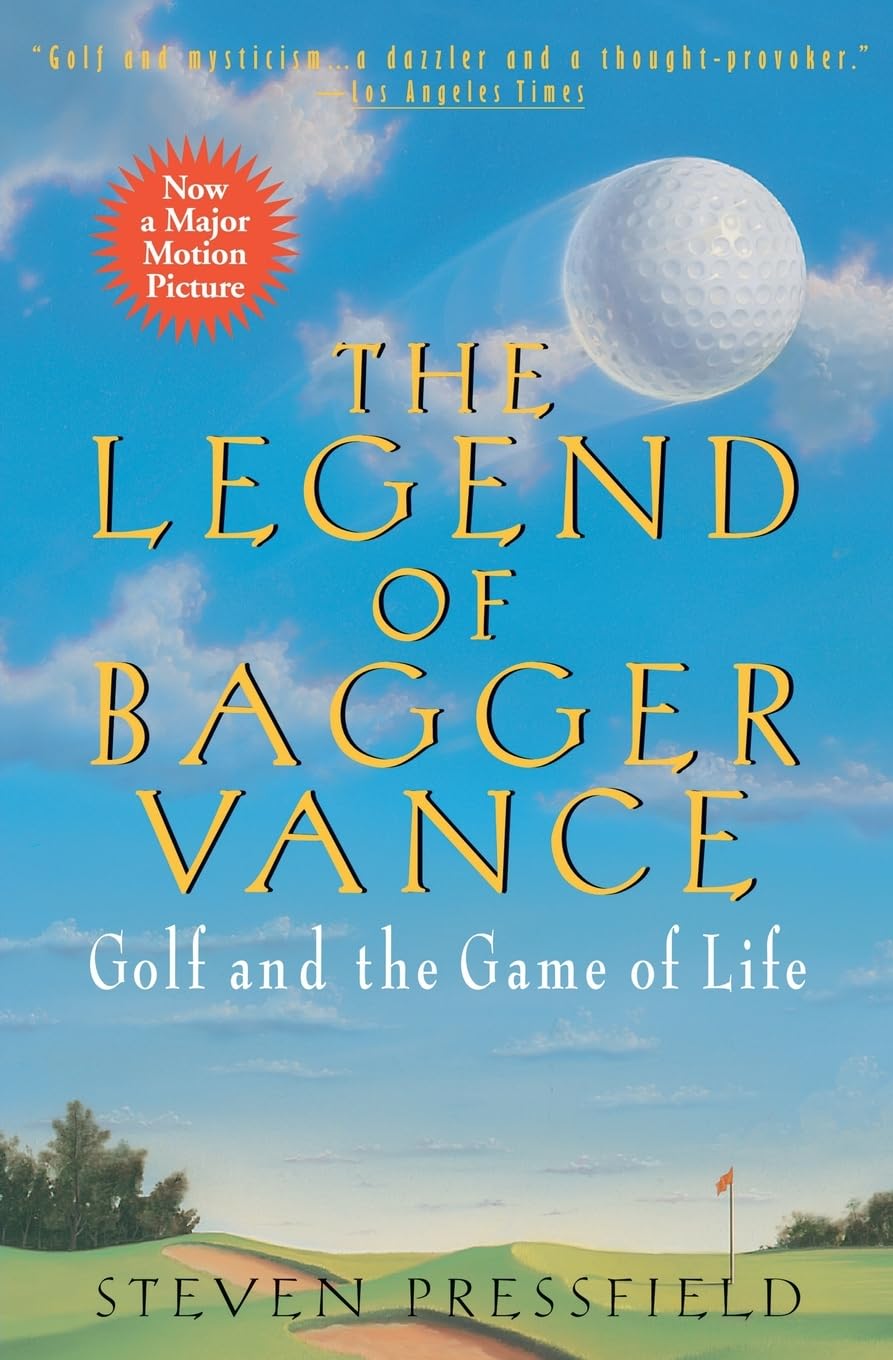 Legend of Bagger Vance: A Novel of Golf and the Game of Life