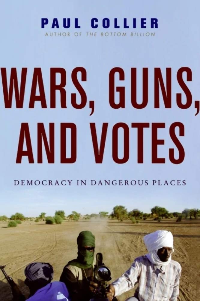 Wars, Guns, and Votes: Democracy in Dangerous Places