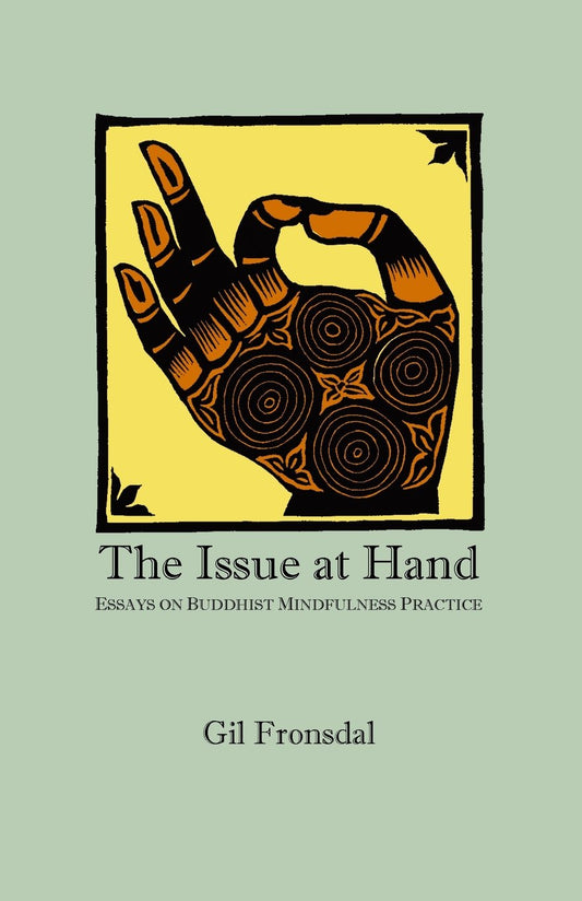 Issue At Hand: Essays On Buddhist Mindfulness Practice book cover