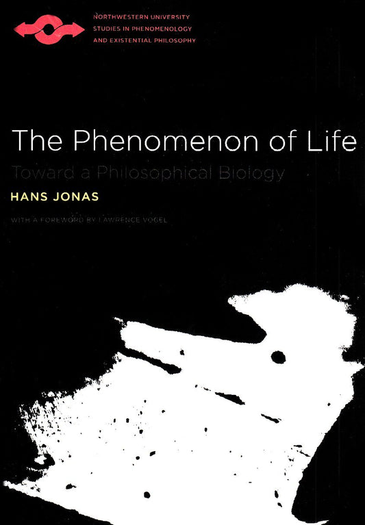 Phenomenon of Life: Toward a Philosopphical Biology (Revised)