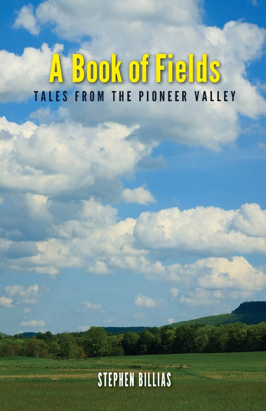 Book of Fields: Tales from the Pioneer Valley