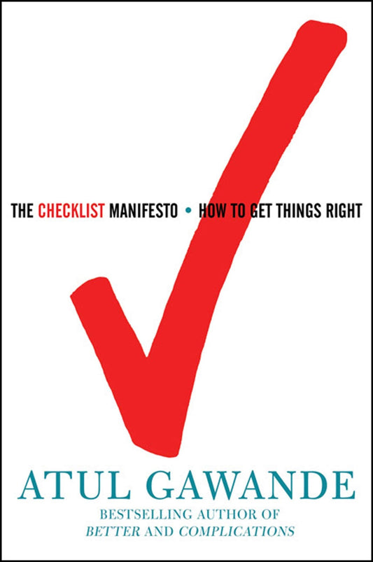Checklist Manifesto: How to Get Things Right
