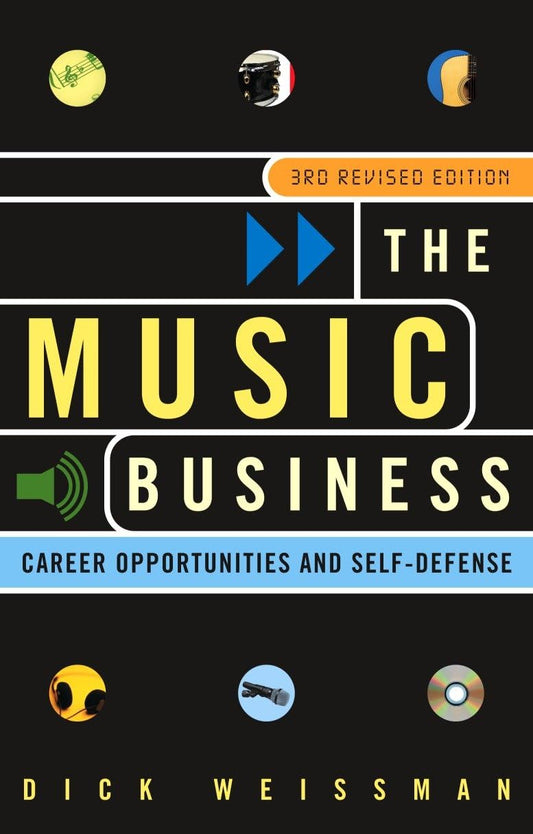 Music Business: Career Opportunities and Self-Defense (Rev)