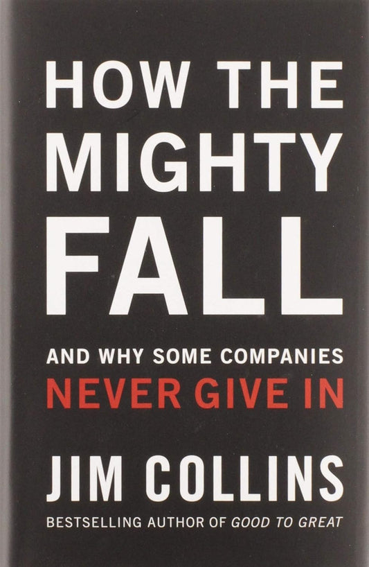 How the Mighty Fall: And Why Some Companies Never Give in book cover