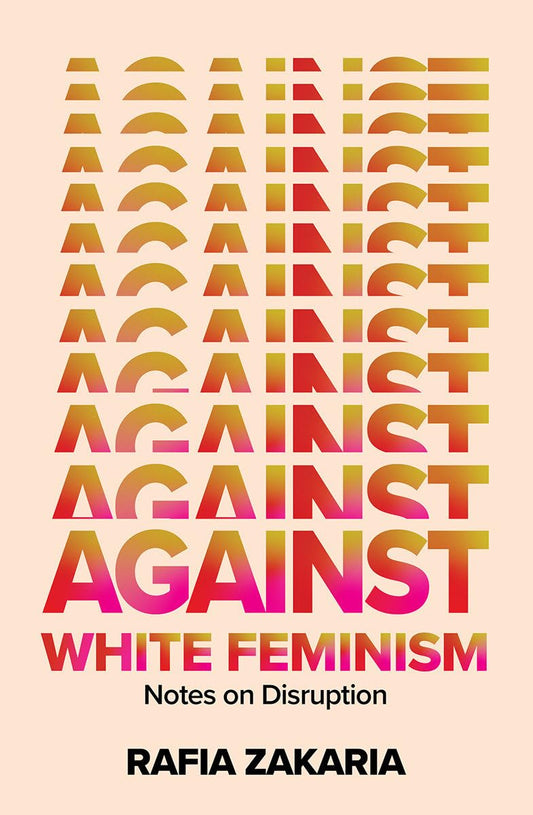 Against White Feminism: Notes on Disruption book cover