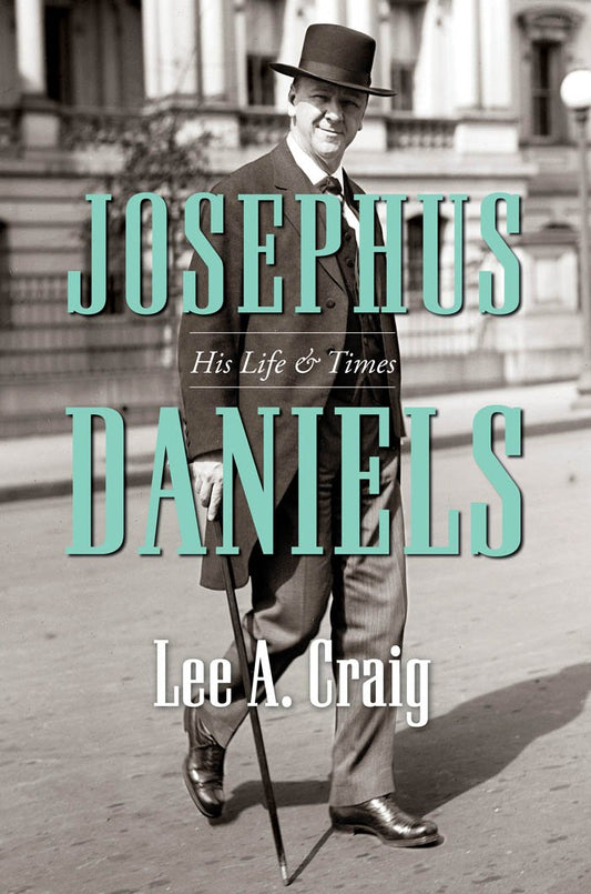 Josephus Daniels: His Life & Times book cover