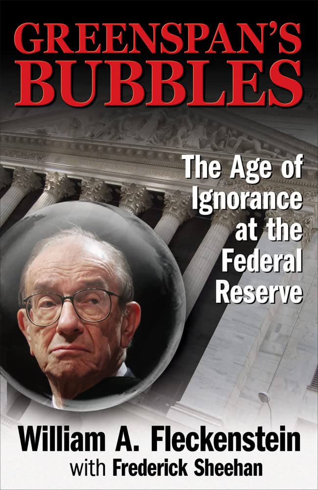 Greenspan's Bubbles: The Age of Ignorance at the Federal Reserve book cover