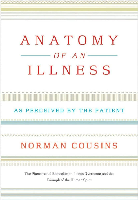 Anatomy of an Illness: As Perceived by the Patient (Twentieth Anniversary)