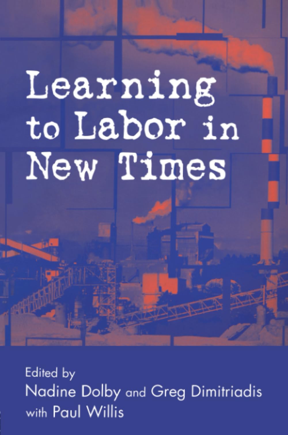 Learning to Labor in New Times
