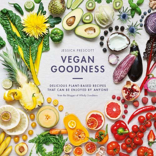 Vegan Goodness: Delicious Plant-Based Recipes That Can Be Enjoyed Everyday